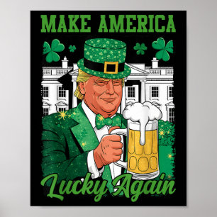 Amerika wieder glücklich machen Trump St Patricks Poster