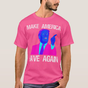 Amerika wieder zum Rave bringen Edm Trump T-Shirt