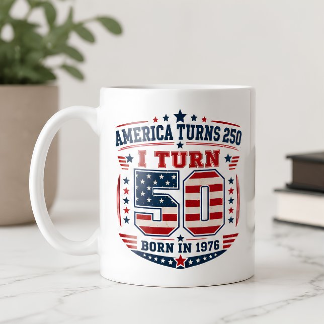Amerika wird 250, ich werde 50, geboren 1976 patri kaffeetasse (Von Creator hochgeladen)
