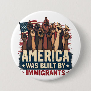 Amerika wurde von Immigranten erbaut, Trump-Demokr Button