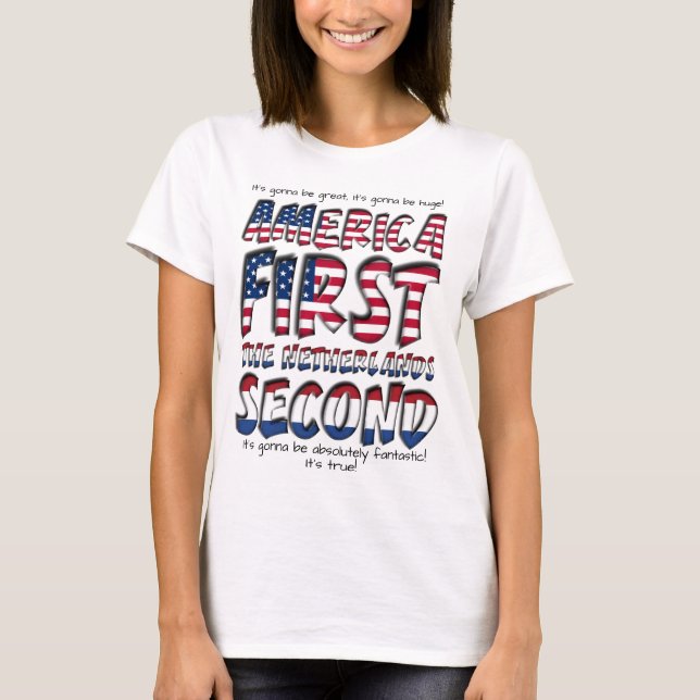 Amerika zuerst die Niederlande zweitfantastisch! T-Shirt (Vorderseite)