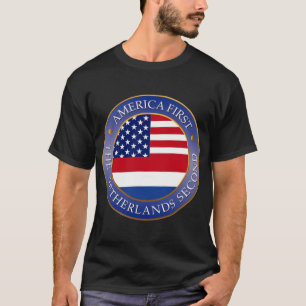 Amerika zuerst Niederlande zweitens Geschenk T-Shirt