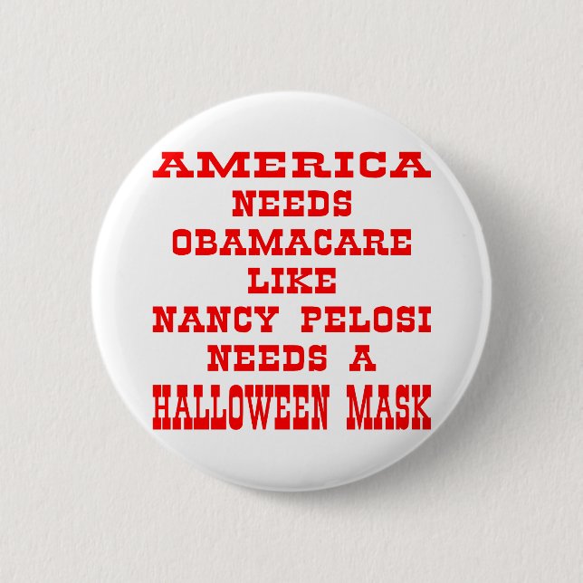 Amerikaner brauchen ObamaCare wie Pelosi eine Mask Button (Vorderseite)