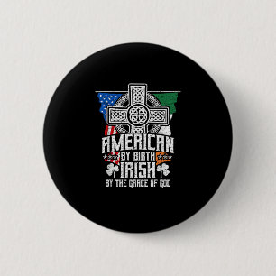 Amerikaner durch Geburt irisch durch die Gnade Got Button