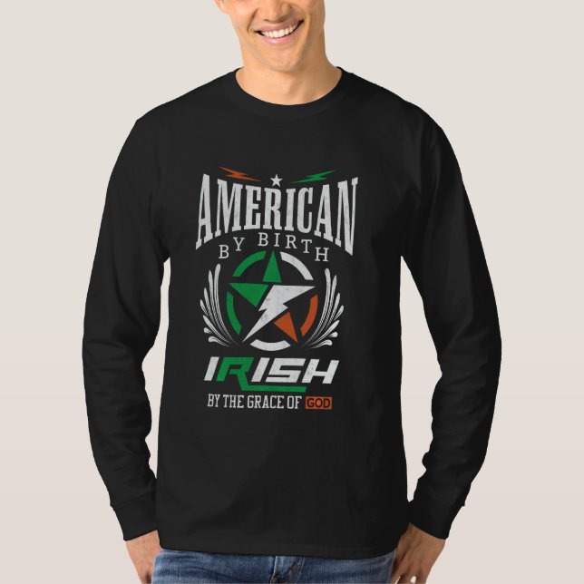 Amerikaner durch Geburt irisch durch die Gnade Got T-Shirt (Vorderseite)