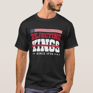 Amerikaner lehnen Könige seit 1776 ab Rot Weiß Bla T-Shirt