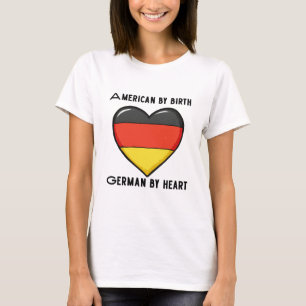 Amerikaner von Birth, Deutscher von Herzen T-Shirt