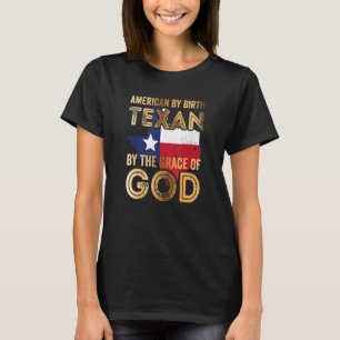 Amerikaner von Geburt Texan von der Gnade Gottes T-Shirt