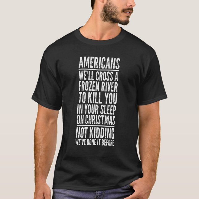 Amerikaner werden einen gefrorenen Fluss überquere T-Shirt (Vorderseite)