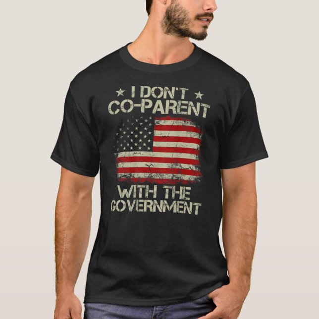 Amerikanische Flagge, die ich nicht mit der Regier T-Shirt (Vorderseite)