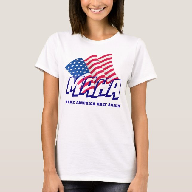 Amerikanische Flagge MAHA MACHEN AMERIKA HEILIG T-Shirt (Vorderseite)