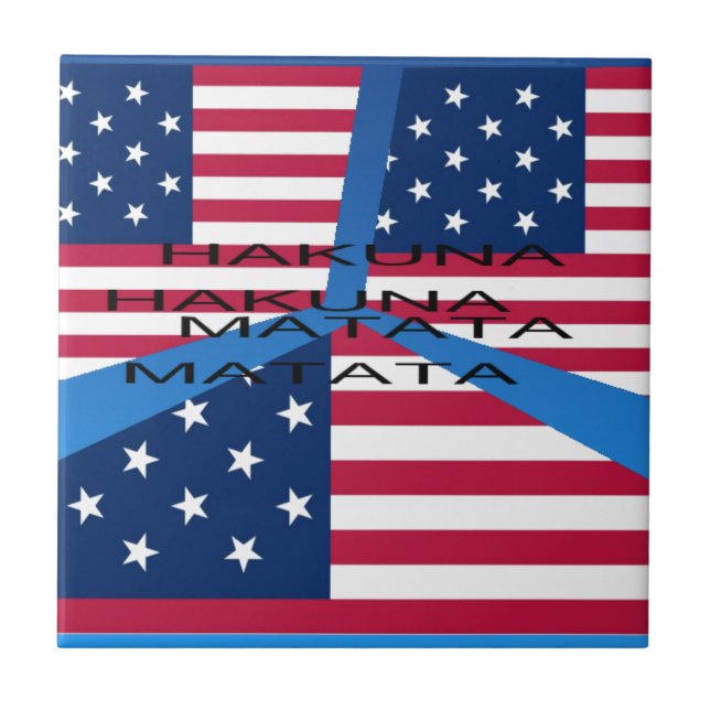 Amerikanische Flagge mit Hakuna Matata: Patriotisc Fliese (Vorderseite)