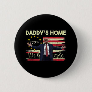 Amerikanische Flagge Trump Daddys Zuhause We The P Button
