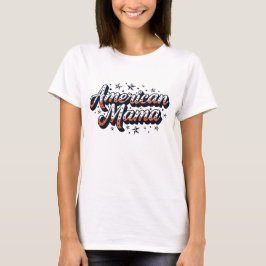 Amerikanische Mama – Patriotische USA-Mutter T-Shirt