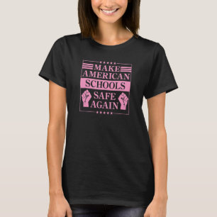 Amerikanische Schulen wieder sicherer machen, was  T-Shirt