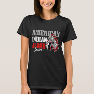 Amerikanische Ureinwohner Blut im Inneren Indigene T-Shirt