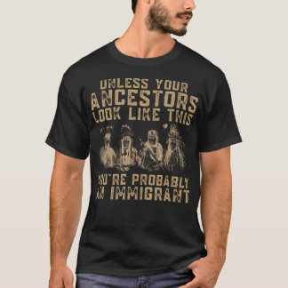 Amerikanische Ureinwohner Sie sind wahrscheinlich  T-Shirt