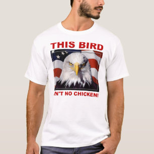 Amerikanischer Adler ist nicht kein Huhn-T - Shirt
