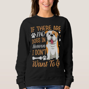 Amerikanischer Bulldog, wenn keine Hunde in den Hi Sweatshirt
