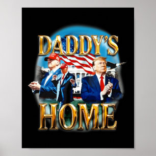 Amerikas Ck Daddy's Home Trump Daddy Shirt  Poster