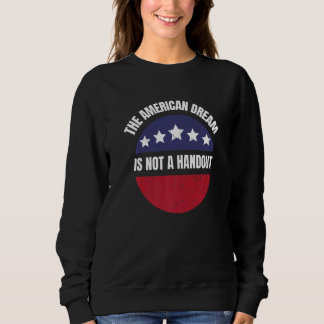 Amerikas Traum ist es nicht, konservative Republik Sweatshirt