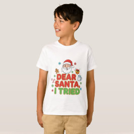 AMITA | Dear Santa, I Tried - Funny Christmas T-Shirt