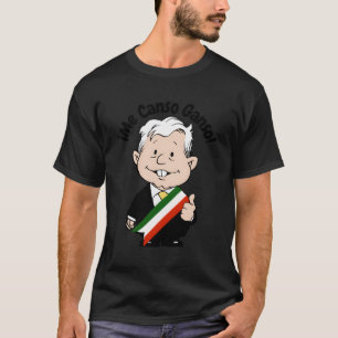 Amlo Amlito Me Canso Ganso Mexican Coon Muã±Öko T-Shirt