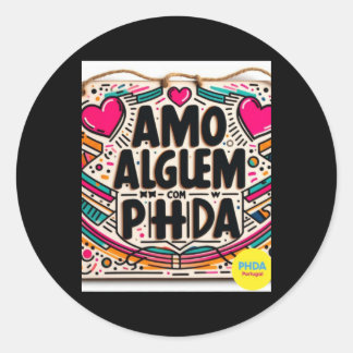 Amo AlguÉm Com Phda I Liebe Jemand mit Adhd Stick Runder Aufkleber