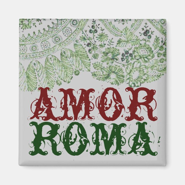 Amor Roma mit grüner Spitze Magnet (Vorne)