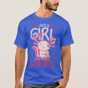 Amphibien Lover Just A Girl, die Axolotls Lieben T-Shirt