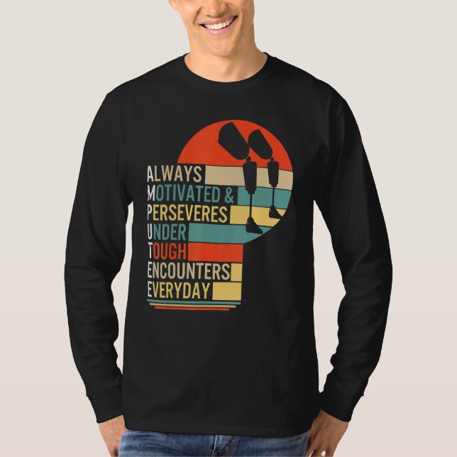 Amputee immer motiviert und dauerhaft Leg Prosth T-Shirt (Vorderseite)