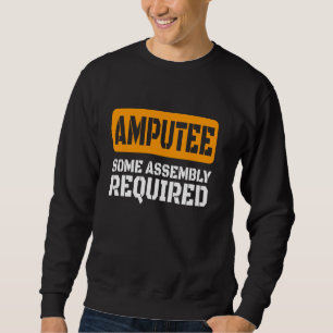 Amputee Jokes Amputation Operation Handicapped Amp Sweatshirt