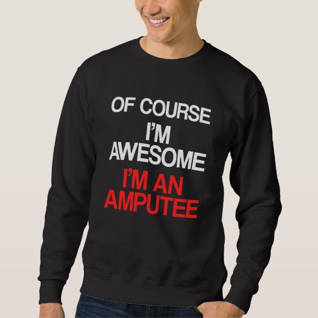Amputee Spaß Course Leg Arm Funny Erholung Sweatshirt (Vorderseite)