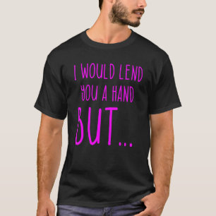 Amputierte Spaß Lend Hand Leg Arm Erholung T-Shirt