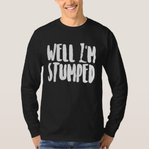 Amputierten-Humor Stumped Bein Arm Genesung T-Shirt