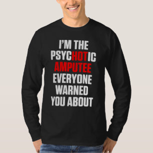 Amputierter Spaß Hot Leg Arm Funny Erholung 4 T-Shirt
