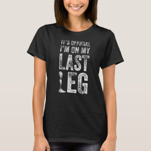 Amputierter Spaß Letzte Leg Erholung T-Shirt