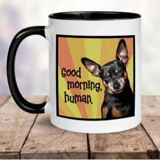 Amusante Min Pin Mug - Good Morning, Human