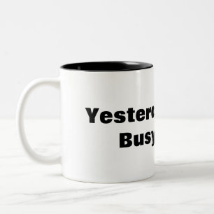 Amusante Mug Hier était le jour le plus achalandé 