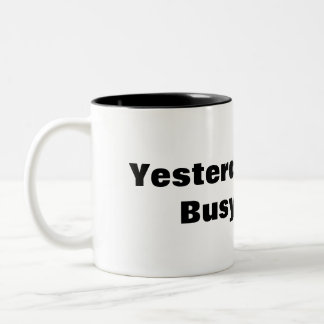 Amusante Mug Hier était le jour le plus achalandé 