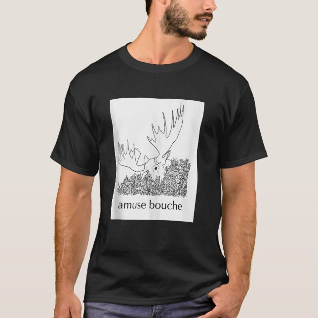 Amuse Bouche oder ein Elch Bush Witty Fine Dining  T-Shirt (Vorderseite)