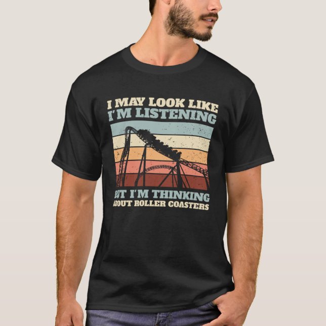 Amusement Park But I m Thinking About Roller Coast T-Shirt (Vorderseite)