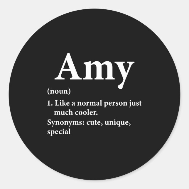 Amy Name Definition Funny D  Runder Aufkleber (Vorderseite)