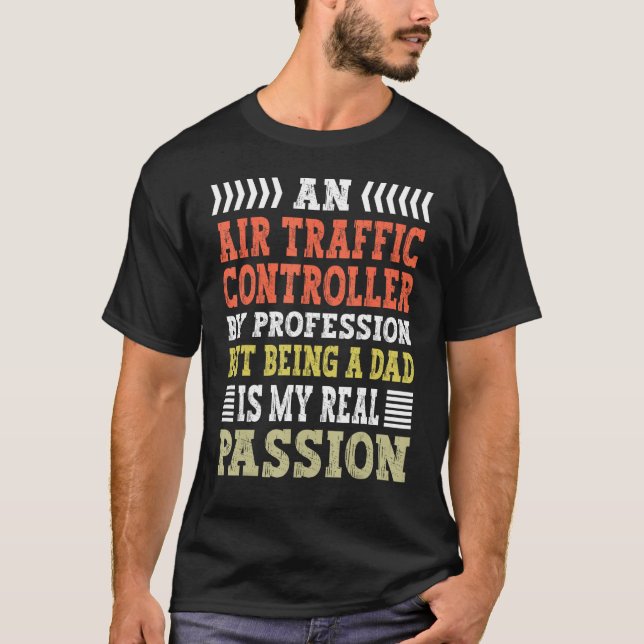 an Air traffic controller by profession but being  T-Shirt (Vorderseite)
