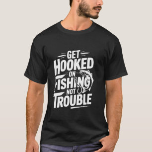 An Angeln hängen nicht an Ärger T-Shirt