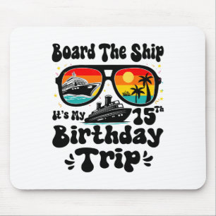 An Bord des Schiffes Es ist mein 15. Geburtstag 15 Mousepad