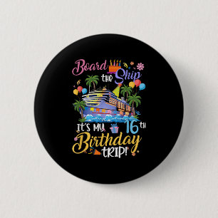An Bord des Schiffes Es ist meine 16. Geburtstagsr Button