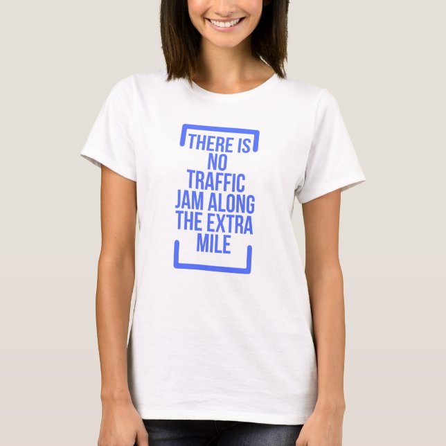 An der Extra-Meile gibt es keinen Stau. T-Shirt (Vorderseite)