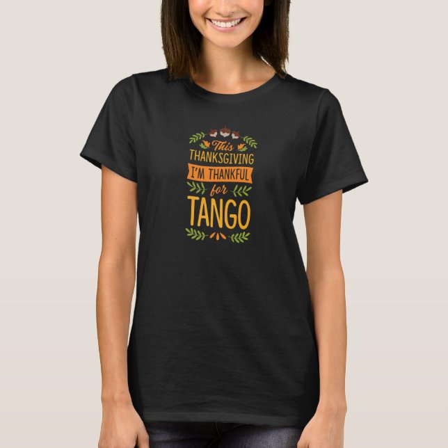 An diesem Erntedank bin ich dankbar für Tango-Tanz T-Shirt (Vorderseite)