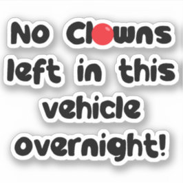 An diesem Fahrzeug Verlassen Clowns nicht über Nac Aufkleber